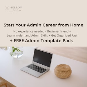 Puede incluir: Un ordenador portátil se encuentra sobre una superficie blanca junto a una cesta tejida y un jarrón de cristal con flores. El texto dice "Start Your Admin Career from Home" y "+ FREE Admin Template Pack". El logotipo de Belton Digitals está en la esquina superior izquierda.