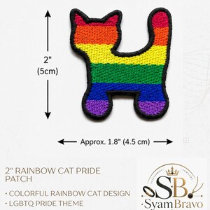 May include: An embroidered cat-shaped patch featuring horizontal rainbow stripes in red, orange, yellow, green, blue, and purple with a black border. The patch measures 2 inches in height and approximately 1.8 inches in width as indicated by arrows.