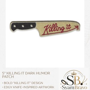 May include: An embroidered patch shaped like a kitchen knife with a black handle and a tan blade. The text "Killing it" is stitched in red cursive across the blade. The patch measures 5 inches in length and features an iron-on backing.