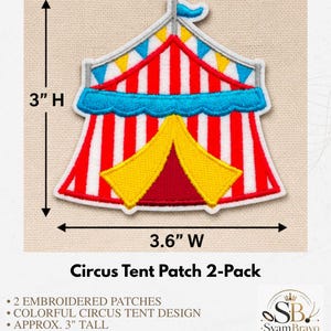 May include: An embroidered circus tent patch featuring red and white vertical stripes, a blue scalloped trim, yellow triangular flags, and a yellow entrance. The patch measures 3 inches high by 3.6 inches wide, as indicated by the dimension arrows.
