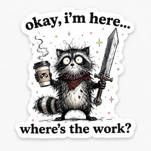 Weird Raccoon Sticker, Funny Work Humor Decal,  Sarcastic Mental Health Sticker, Planner Accessory, Trendy Trash Panda Gift.
