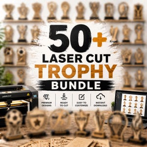 May include: A digital file bundle featuring 50+ laser cut trophy designs. The image displays a laser cutter, various wooden trophy samples, and a laptop screen showing a grid of trophy patterns with text reading 50+ LASER CUT TROPHY BUNDLE.