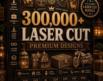 300,000+ Laser Cut Designs Bundle | DXF EPS Png Files | Cnc Router Files | Glowforge & Laser Engraving Templates