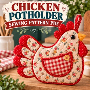 Peut inclure: Une manique matelassée en forme de poule avec un tissu crème à motifs floraux rouges et jaunes, une aile à carreaux vichy rouges et blancs avec un bouton jaune, une crête à pois rouges et un bec jaune. Texte : CHICKEN POTHOLDER SEWING PATTERN PDF.