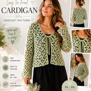 May include: A light green, lacy tie-front cardigan crochet pattern. The cardigan has long sleeves and a tie closure. The text on the image says "Lacy Tie Front CARDIGAN CROCHET PATTERN" and "lightweight, lacy & so pretty!" Sizes XS-3XL are available.