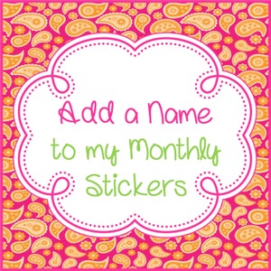 Personalize your Monthly Milestone Growth Stickers Add a Name to Monthly Milestone Growth Stickers
