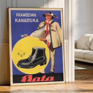 May include: A vintage-style poster featuring a person in traditional attire holding a black boot. The text reads Prawdziwa Kanadyjka and Bata. The design includes a large yellow circle highlighting the black boot with laces and a textured sole.