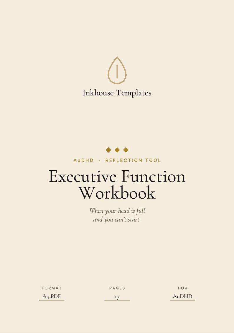 May include: A digital workbook titled "Executive Function Workbook" by Inkhouse Templates. The cover is a light beige color with the title in a bold, serif font. The workbook is 17 pages in A4 PDF format.
