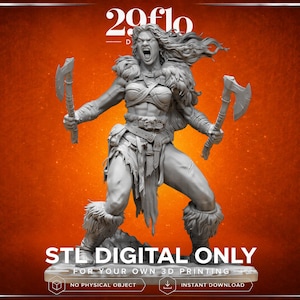 Könnte beinhalten: Graue 3D-gedruckte Figur einer Kriegerin, die zwei Äxte hält und brüllt. Die Figur ist mit Fell und Leder bekleidet und hat lange, fließende Haare. Der Text "STL DIGITAL ONLY" und "FOR YOUR OWN 3D PRINTING" ist sichtbar.