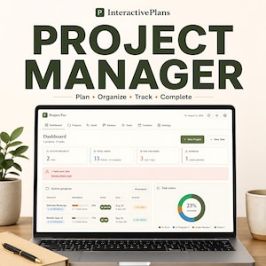 May include: A laptop screen displaying the Project Pro dashboard interface with project metrics, task status, and progress bars. Above the screen, the text reads InteractivePlans PROJECT MANAGER Plan • Organize • Track • Complete in dark green.