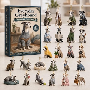 May include: An Everyday Greyhound Advent Calendar box featuring a greyhound in a sweater, accompanied by 24 individual acrylic greyhound ornaments. Each ornament depicts a greyhound in various outfits and activities, including reading, cooking, and sleeping.