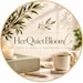 Owner of <a href='https://www.etsy.com/shop/HerQuietBloomCo?ref=l2-about-shopname&from_page=listing' class='wt-text-link'>HerQuietBloomCo</a>