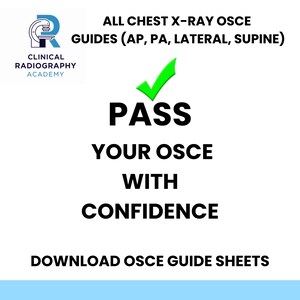 May include: White graphic with text: "ALL CHEST X-RAY OSCE GUIDES (AP, PA, LATERAL, SUPINE)". Includes the Clinical Radiography Academy logo. The word "PASS" is in large, bold letters, with the text "YOUR OSCE WITH CONFIDENCE" below. "DOWNLOAD OSCE GUIDE SHEETS" is at the bottom.