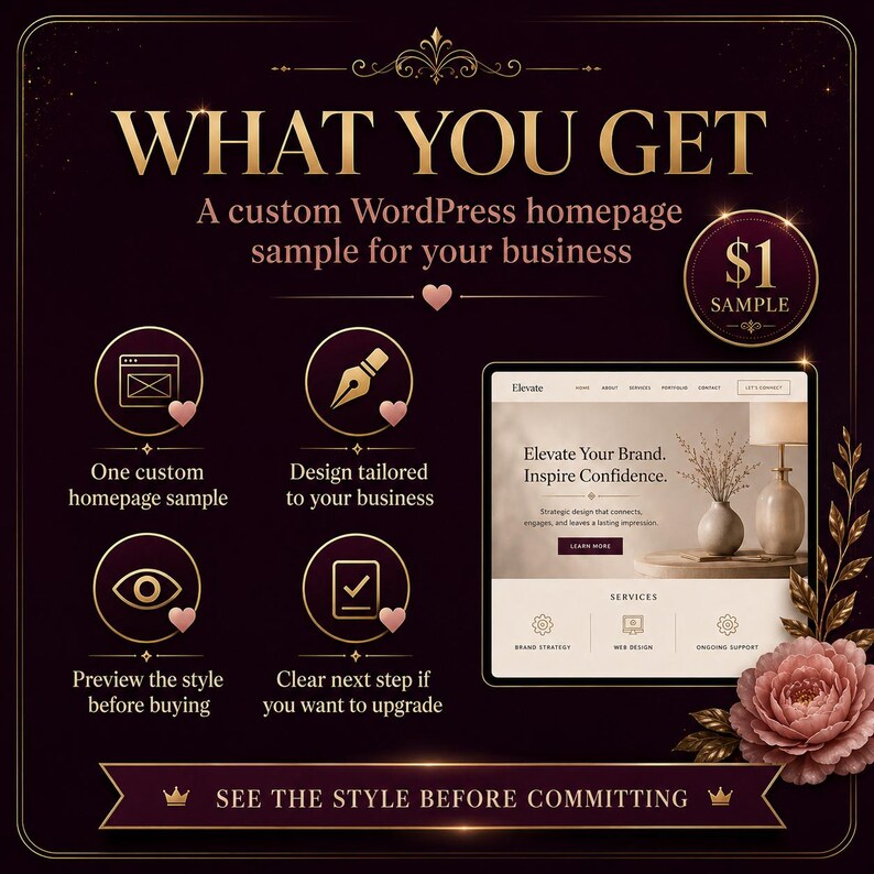 May include: A dark purple graphic advertisement titled WHAT YOU GET, featuring a custom WordPress homepage sample. It includes four circular icons with text: One custom homepage sample, Design tailored to your business, Preview the style before buying, and Clear next step if you want to upgrade. A large pink flower sits in the corner.