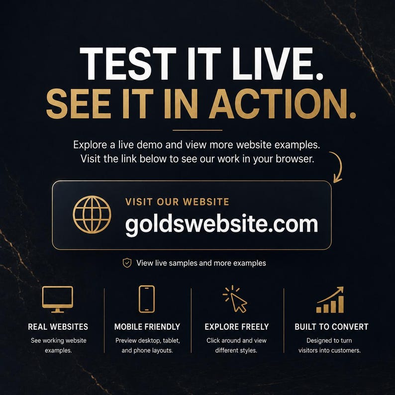 以下が含まれることがあります： 「TEST IT LIVE. SEE IT IN ACTION」と書かれた金色の文字が特徴の暗い背景。ウェブサイトのアドレスgoldswebsite.comが金色のボックスに表示されています。その下には、実際のウェブサイト、モバイルフレンドリー、自由に探索、コンバージョンを目的としたウェブサイトの機能を表すアイコンとテキストがあります。
