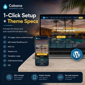 May include: A Cabana WordPress theme display showing a laptop and smartphone with a pool service website interface. Text includes 1-Click Setup, Theme Specs, 15+ pages, WordPress 6.0+, PHP 7.4+, tested to 6.5, translation-ready, child-theme friendly, and GPL.