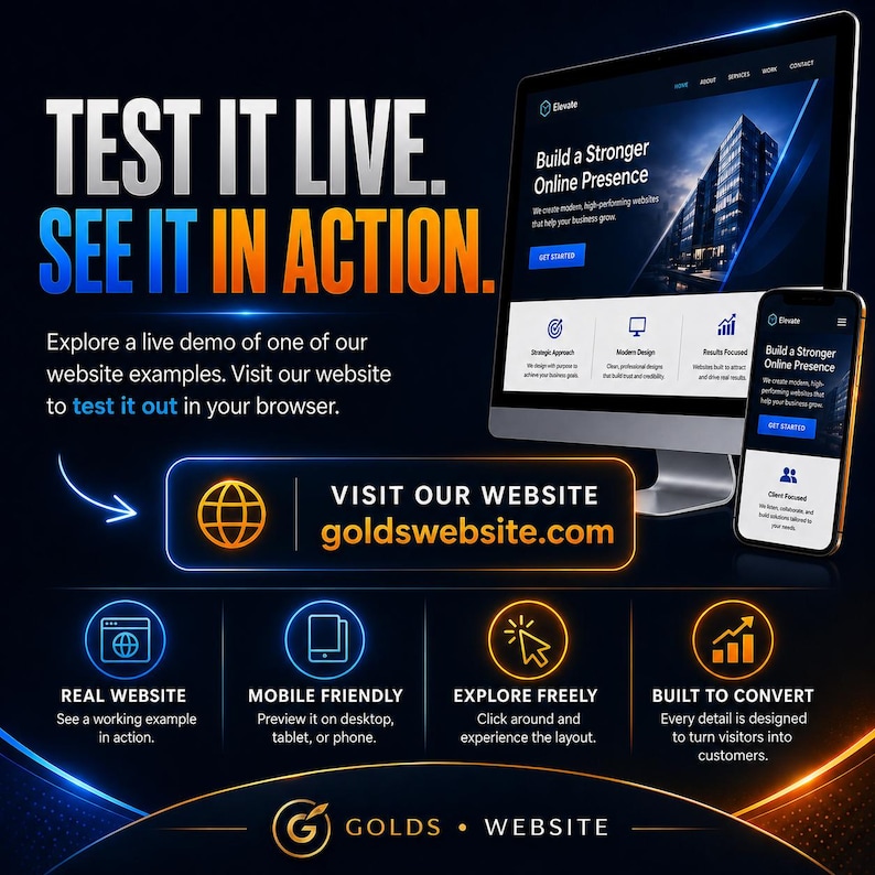 May include: A digital marketing graphic featuring a computer monitor and smartphone displaying a website with the text TEST IT LIVE. SEE IT IN ACTION. Includes the URL goldswebsite.com and four icons representing real website, mobile friendly, explore freely, and built to convert.