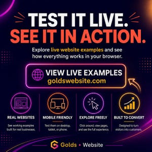 May include: A digital marketing graphic with a dark purple and orange gradient background. The text reads "TEST IT LIVE. SEE IT IN ACTION." and "VIEW LIVE EXAMPLES goldswebsite.com." Icons illustrate real websites, mobile-friendly design, free exploration, and conversion.