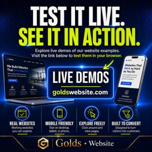 May include: A promotional image with the text "TEST IT LIVE. SEE IT IN ACTION." It showcases a laptop and smartphone displaying website examples. The image promotes live demos at goldswebsite.com, highlighting features like real websites, mobile-friendliness, and conversion-focused design.