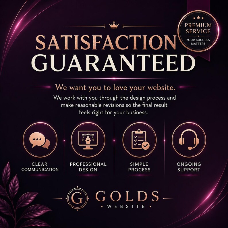 May include: A dark purple graphic with rose gold text reading SATISFACTION GUARANTEED, PREMIUM SERVICE, and G GOLDS WEBSITE. It features four circular icons representing clear communication, professional design, a simple process, and ongoing support.