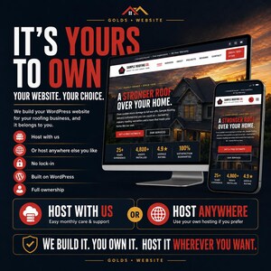 May include: A promotional image for a website design service. A computer monitor and smartphone display a website with the text "A Stronger Roof Over Your Home." The image includes the text "It's Yours to Own" and details about hosting and WordPress.