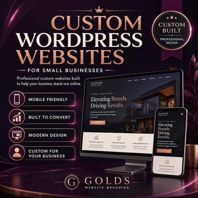 May include: A digital advertisement for custom WordPress websites featuring a computer monitor and smartphone displaying a website design. Text includes Custom WordPress Websites for Small Businesses, Mobile Friendly, Built to Convert, and Golds.