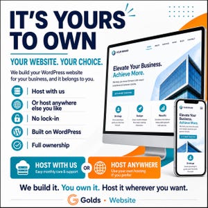 May include: A digital advertisement for website development services featuring a computer monitor and smartphone displaying a business website. Text includes IT'S YOURS TO OWN, YOUR WEBSITE. YOUR CHOICE, and details about WordPress hosting, ownership, and flexibility.