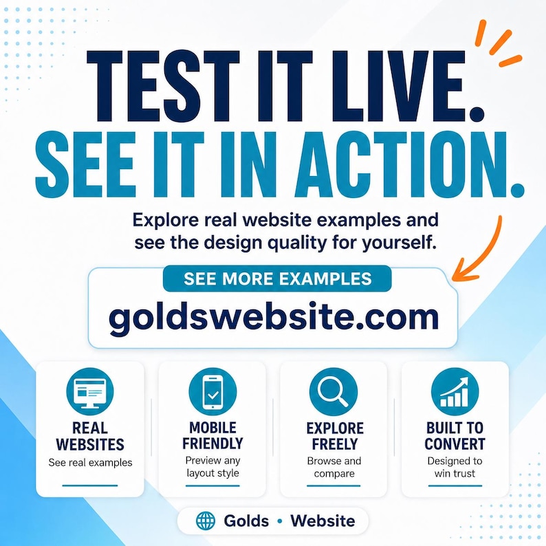 May include: A promotional graphic with the text "TEST IT LIVE. SEE IT IN ACTION." and "goldswebsite.com." The image highlights website features: real websites, mobile-friendly design, free exploration, and conversion-focused design.