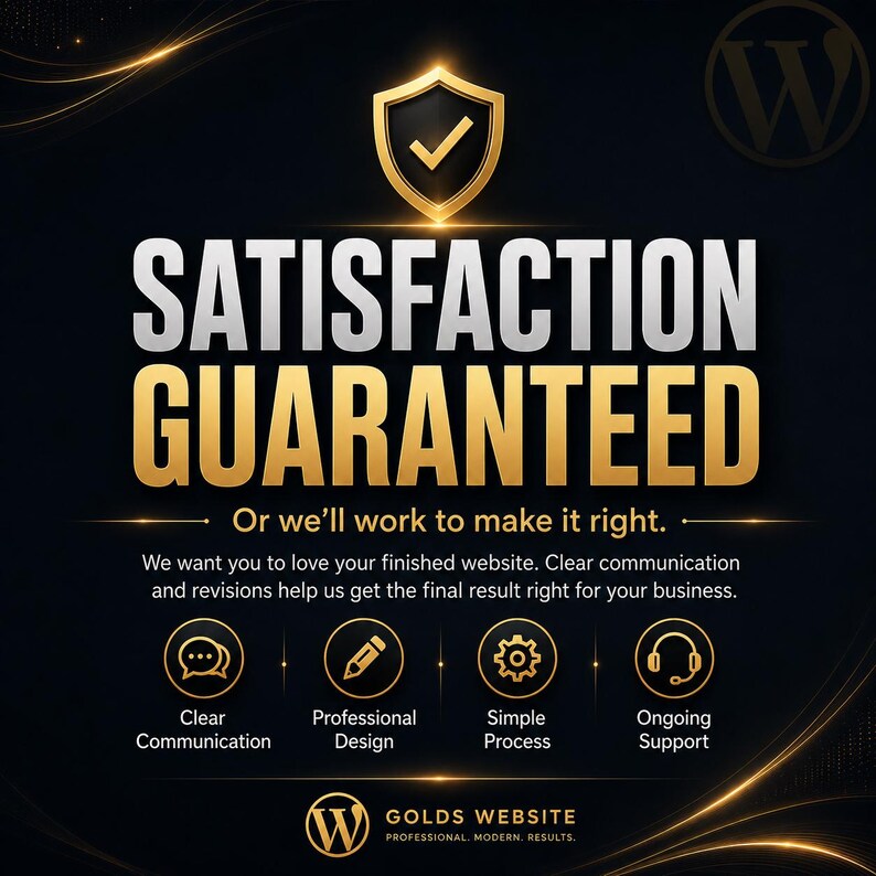 May include: A black graphic with gold and silver text reading SATISFACTION GUARANTEED. Features a gold shield icon with a checkmark, and four circular icons representing clear communication, professional design, simple process, and ongoing support.