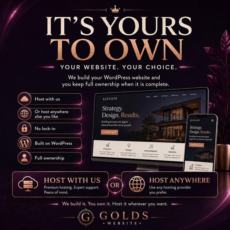 May include: A digital marketing graphic featuring the text IT'S YOURS TO OWN, YOUR WEBSITE. YOUR CHOICE. It displays a computer monitor and smartphone showing a website design, with lists of hosting options and the G GOLDS WEBSITE logo.