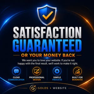 May include: A graphic featuring a blue shield with a yellow checkmark above the text SATISFACTION GUARANTEED OR YOUR MONEY BACK. Below is text about website satisfaction and four icons representing clear communication, professional design, simple process, and business growth, with the text GOLDS WEBSITE at the bottom.