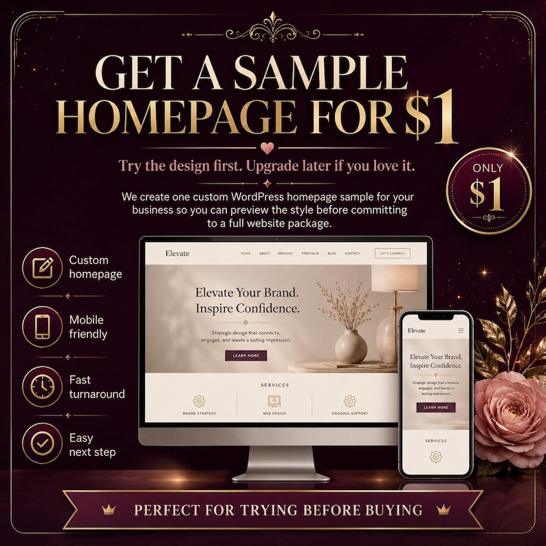 May include: A digital advertisement featuring a computer monitor and a smartphone displaying a custom WordPress homepage design. The text reads GET A SAMPLE HOMEPAGE FOR $1, Elevate Your Brand, Inspire Confidence, and lists features like custom homepage.
