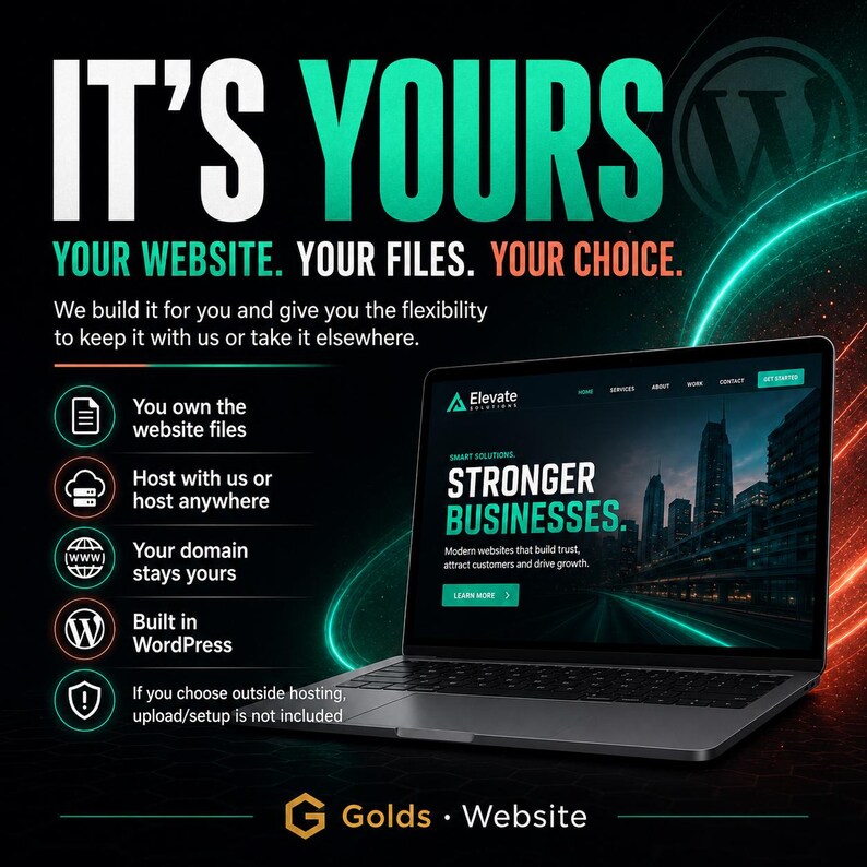 May include: A laptop displaying a website with the text 'STRONGER BUSINESSES' and 'Elevate SOLUTIONS'. The graphic includes the text 'IT'S YOURS. YOUR WEBSITE. YOUR FILES. YOUR CHOICE.' and a list of features regarding website ownership, hosting, and WordPress.