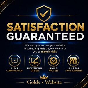 May include: A dark blue graphic with gold accents featuring the text SATISFACTION GUARANTEED and a shield icon with a checkmark. Below, four circular icons represent clear communication, professional design, simple process, and small business focus.