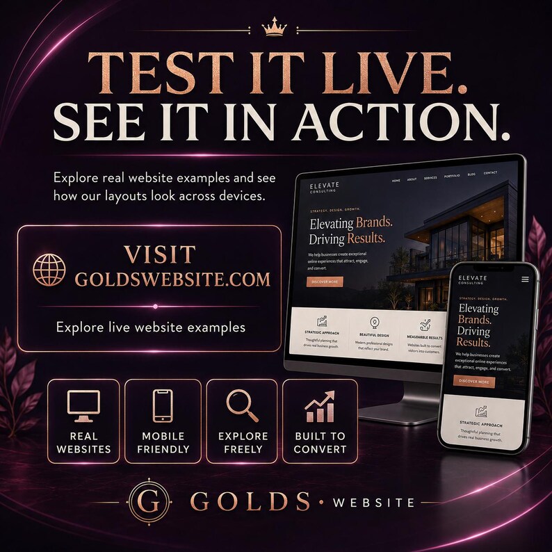 May include: A digital marketing graphic featuring the text TEST IT LIVE. SEE IT IN ACTION. and VISIT GOLDSWEBSITE.COM. The image displays a computer monitor and a smartphone showing website layouts, with icons for real websites, mobile friendly, explore freely, and built to convert.