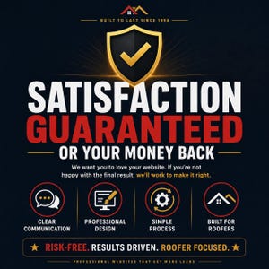 May include: A dark background with the text "SATISFACTION GUARANTEED OR YOUR MONEY BACK." The image includes icons for clear communication, professional design, simple process, and built for roofers. The text "RISK-FREE. RESULTS DRIVEN. ROOFER FOCUSED." is also present.