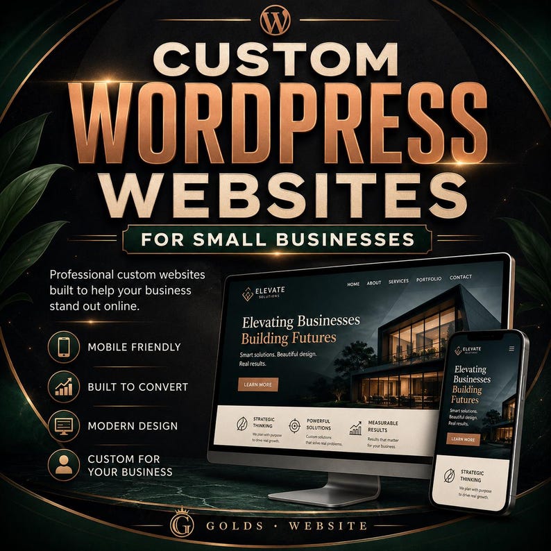 May include: A digital advertisement for custom WordPress websites featuring a computer monitor and smartphone displaying a business website. The text reads Custom WordPress Websites For Small Businesses, Elevating Businesses Building Futures, and lists features like mobile friendly, built to convert, modern design, and custom for your business.