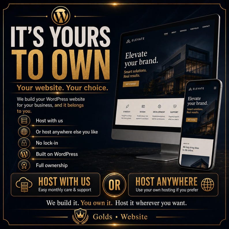 May include: A digital advertisement featuring a computer monitor and smartphone displaying a website with the text IT'S YOUR OWN, Your website. Your choice. We build your WordPress website for your business, and it belongs to you. Host with us or host anywhere else you like, No lock-in, Built on WordPress, Full ownership.