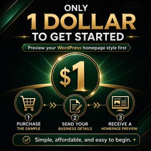 May include: A dark green and gold graphic advertisement featuring the text ONLY 1 DOLLAR TO GET STARTED. It outlines a three-step process: 1 PURCHASE THE SAMPLE, 2 SEND YOUR BUSINESS DETAILS, and 3 RECEIVE A HOMEPAGE PREVIEW, ending with Simple, affordable, and easy to begin.