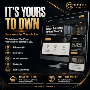 May include: A computer monitor and a smartphone displaying a website with the text IT'S YOUR TO OWN, Smart Solutions for Real Growth, and We build your WordPress website and it belongs to you. The design features gold and black colour schemes.