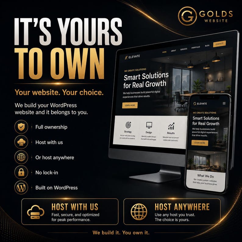 May include: A computer monitor and a smartphone displaying a website with the text IT'S YOUR TO OWN, Smart Solutions for Real Growth, and We build your WordPress website and it belongs to you. The design features gold and black colour schemes.