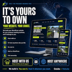 May include: Dark blue promotional graphic with the text "It's Yours to Own" and "Your Website. Your Choice." A computer monitor and smartphone display a pressure washing website. The image includes the text "Host with us" and "Host anywhere."