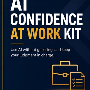 May include: A dark blue graphic with the text "AI CONFIDENCE AT WORK KIT" in white and yellow. The image includes a briefcase and checklist icon, and the text "Use AI without guessing, and keep your judgment in charge."