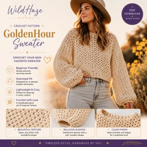May include: A crochet pattern for a GoldenHour Sweater by Wild Haze Designs. The image displays a cream-colored, long-sleeved sweater with an open, airy stitch, balloon sleeves, and a clean neckline. Text includes PDF DOWNLOAD, BEGINNER FRIENDLY, and more.