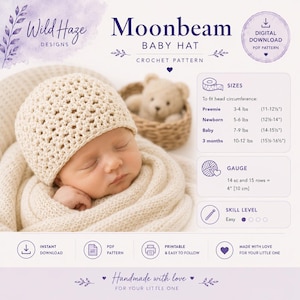 Puede incluir: Un patrón de ganchillo digital para un gorro de bebé Moonbeam de Wild Haze Designs. El documento incluye tallas para bebés desde prematuros hasta 3 meses, con medidas de circunferencia de cabeza de 28 a 42 cm, calibre y nivel de habilidad.