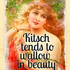 May include: A vintage-style illustration of a woman with long blonde hair, wearing a pink headband and a red dress. The text "Kitsch tends to wallow in beauty" is superimposed on the image.