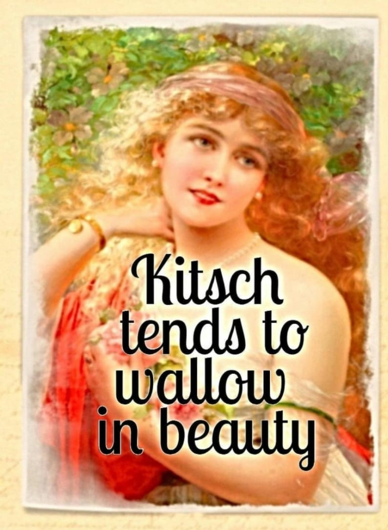 May include: A vintage-style illustration of a woman with blonde hair and a pink headband. The text "Kitsch tends to wallow in beauty" is superimposed on the image.