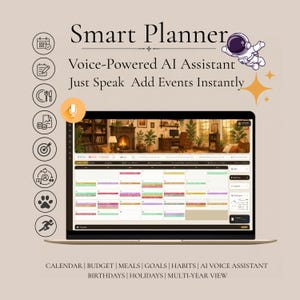May include: A digital smart planner displayed on a laptop screen featuring a calendar interface, voice-powered AI assistant, and icons for budget, meals, goals, habits, and birthdays. Text reads: Smart Planner, Voice-Powered AI Assistant, Just Speak Add Events Instantly.