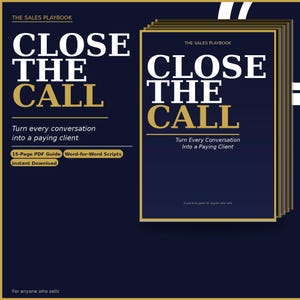 May include: A navy blue book cover with the title "CLOSE THE CALL" in large white letters and gold accents. The text "Turn every conversation into a paying client" is below the title. The book is part of "THE SALES PLAYBOOK".