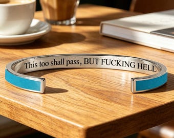 This Too Shall Pass, Silver Enamel Cuff Bracelet, Sarcastic Hidden Message Bangle, Hidden Message Inspirational Cuff Bracelet, Gifts